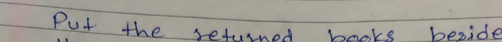 Original handwriting: Put the returned books beside