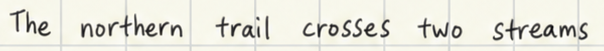Original handwriting: The northern trail crosses two streams